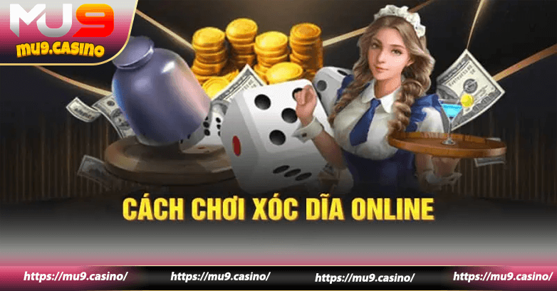 Cách chơi xóc đĩa online chuẩn nhất